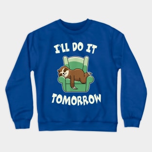 i will do it tomorrow sloth2 Crewneck Sweatshirt